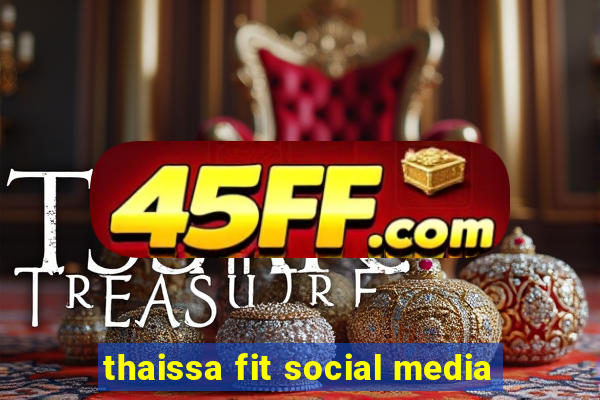 thaissa fit social media